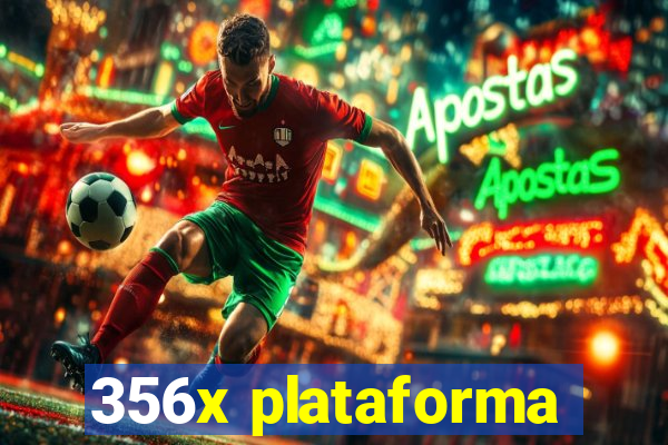 356x plataforma